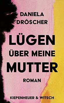 Cover Droescher Luegen ueber meine Mutter 83092 SuedLese spezial: Daniela Dröscher – Lügen über meine Mutter