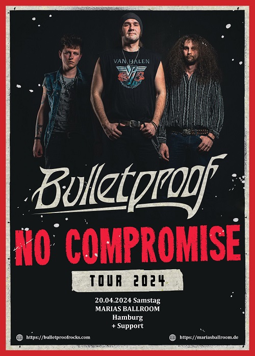 Bullettproof 2024 pic1 500 Bulletproof   No Compromise Tour 2024 / Plus: Sunday Factory and Half Bad 